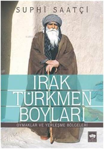 Irak Türkmen Boyları; Oymaklar ve Yerleşme Bölgeleri - 1