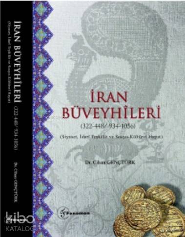 İran Büveyhileri (322 - 448 / 934 - 1056); (Siyaset, İdarî Teşkilât ve Sosyo- Kültürel Hayat ) - 1