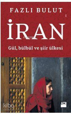 İran; Gül, Bülbül ve Şiir Ülkesi - 1