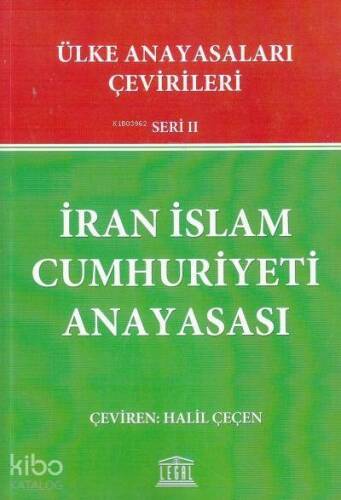 İran İslam Cumhuriyeti Anayasası Ülke Anayasaları Çevirileri Seri II - 1