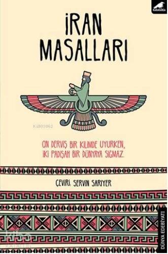 İran Masalları;On Derviş Bir Kilimde Uyurken, İki Padişah Bir Dünyaya Sığmaz - 1