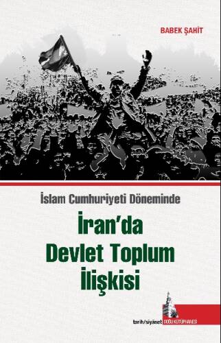 İran’da Devlet Toplum İlişkisi;İslam Cumhuriyet Döneminde - 1