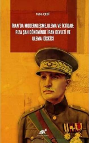 İran’da Modernleşme, Ulema ve İktidar: Rıza Şah Döneminde İran Devleti ve Ulema İlişkisi - 1