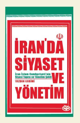 İran’da Siyaset ve Yönetim;İran İslam Cumhuriyeti’nin Siyasi Yapısı ve Yönetim Şekli - 1