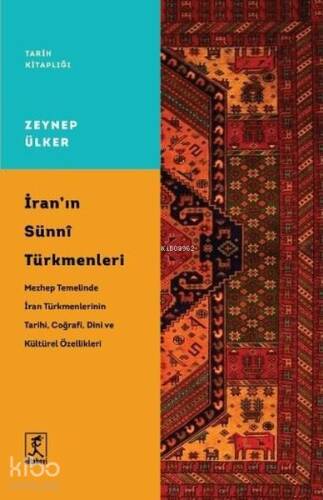 İran'ın Sünni Türkmenleri;Mezhep Temelinde İran Türkmenlerinin Tarihi, Coğrafi Dini ve Kültürel Özellikleri - 1