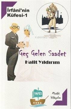 İrfan'nin Küfesi 1- Geç Gelen Saadet - 1