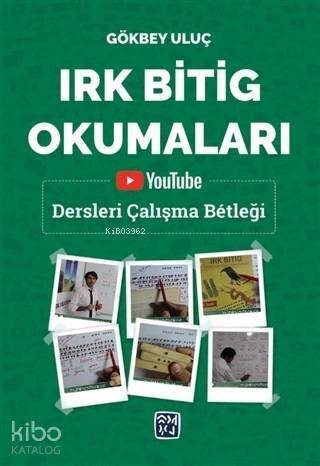 Irk Bitig Okumaları Youtube Dersleri Çalışma Betleği - 1