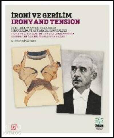 İroni ve Gerilim; İkinci Dünya Savaşı Yıllarında İstanbul'da ve Ankara'da Savaş Algısı - 1