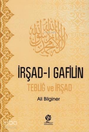 İrşad-ı Gafilin; Tebliğ ve İrşad - 1