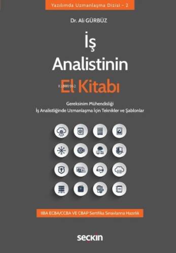 İş Analistinin El Kitabı;Gereksinim Mühendisliği İş Analistliğinde Uzmanlaşma İçin Teknikler ve Şablonlar - 1