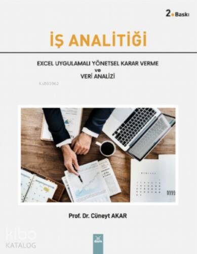 İş Analitiği Excel Uygulamalı Yönetsel Karar Verme ve Veri Analizi - 1