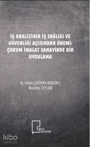 İş Analizinin İş Sağlığı ve Güvenliği Açısından Önemi: Çorum İmalat Sanayinde Bir Uygulama - 1