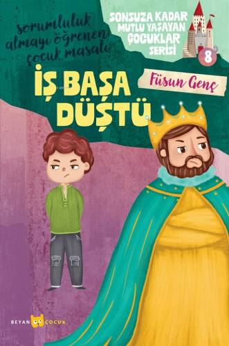 İş Başa Düştü;Sonsuza Kadar Mutlu Yaşayan Çocuklar Serisi -8 - 1