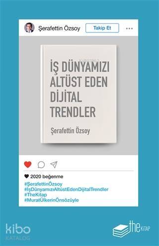 İş Dünyamızı Altüst Eden Dijital Trendler - 1