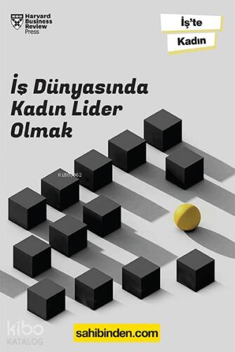 İş Dünyasında Kadın Lider Olmak;HBR İş’te Kadın İlham Verici Diyaloglar, Birlikte İlerlemek - 1