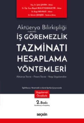 İş Görememezlik Tazminatı Hesaplama Yöntemleri;Aktüerya Teorisi – Finans Teorisi – Yargı Uygulamaları - 1