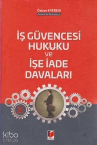 İş Güvencesi Hukuku ve İşe İade Davaları - 1