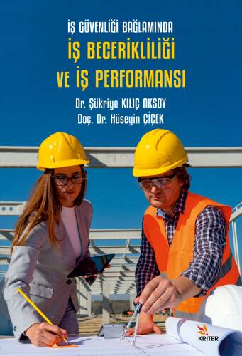 İş Güvenliği Bağlamında İş Becerikliliği ve İş Performansı - 1