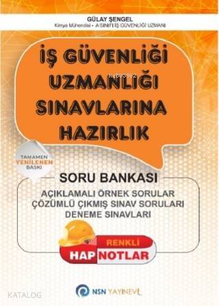 İş Güvenliği Uzmanlığı Sınavlarına Hazırlık; Açıklamalı Örnek Sorular - Çözümlü Çıkmış Sınav Soruları - Deneme Sınavları - 1