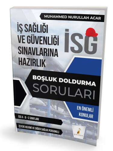 İş Güvenliği Uzmanlığı Sınavlarına Hazırlık İSG Boşluk Doldurma Soruları - 1