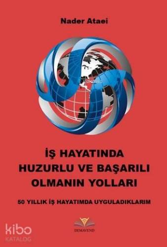 İş Hayatında Huzurlu ve Başarılı Olmanın Yolları - 1