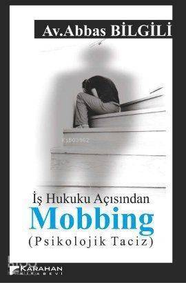 İş Hukuku Açısından Mobbing; (Psikolojik Taciz) - 1