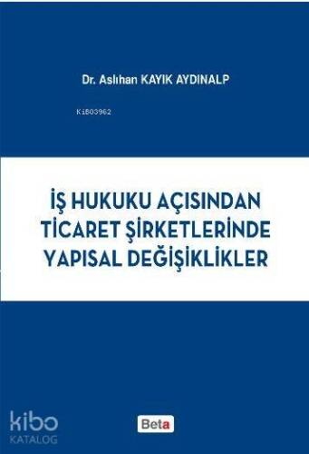 İş Hukuku Açısından Ticaret Şirketlerinde Yapısal Değişiklikler - 1