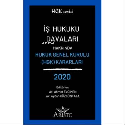 İş Hukuku Davaları Hakkında Hukuk Genel Kurulu Kararları 2020 - 1