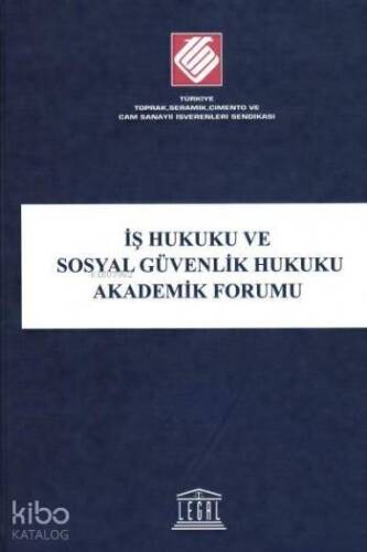 İş Hukuku ve Sosyal Güvenlik Hukuku Akademik Forumu - 1