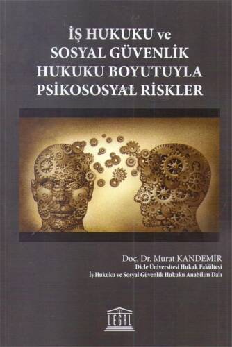 İş Hukuku ve Sosyal Güvenlik Hukuku Boyutuyla Psikososyal Riskler - 1