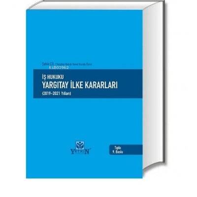 İş Hukuku Yargıtay İlke Kararları (2019-2021 Yılları) - 1