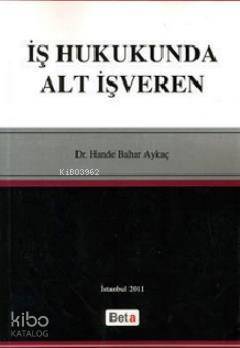 İş Hukukunda Alt İşveren - 1