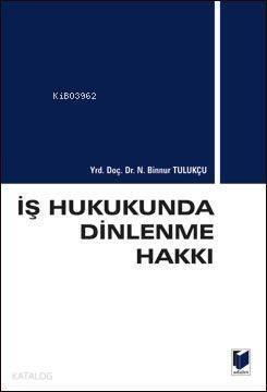 İş Hukukunda Dinlenme Hakkı - 1