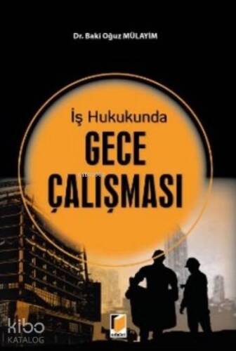 İş Hukukunda Gece Çalışması - 1