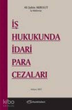 İş Hukukunda İdari Para Cezaları - 1