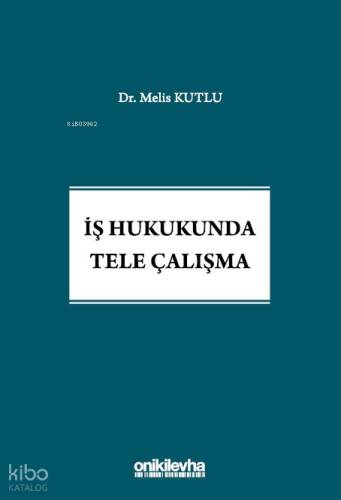 İş Hukukunda Tele Çalışma - 1