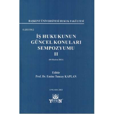 İş Hukukunun Güncel Konuları Sempozyumu II (04 HAZİRAN 2021) - 1