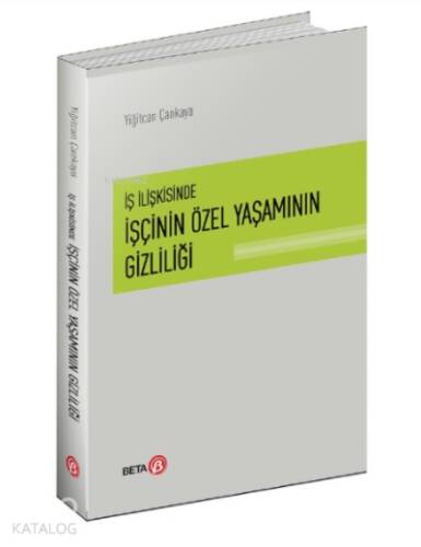 İş İlişkisinde İşçinin Özel Yaşamının Gizliliği - 1