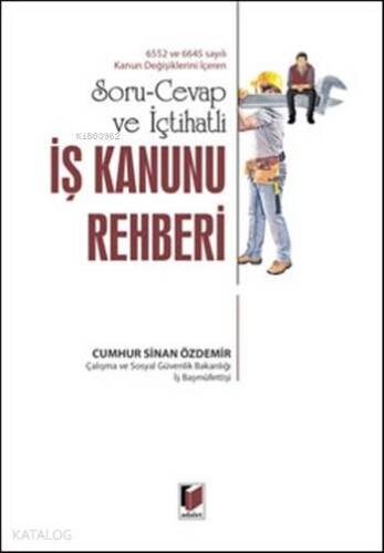 İş Kanunu Rehberi; Soru - Cevap ve İçtihatlı - 1