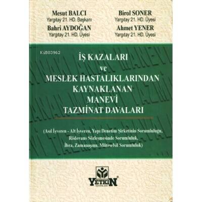 İş Kazaları ve Meslek Hastalıklarından Kaynaklanan Manevi Tazminat Davaları - 1