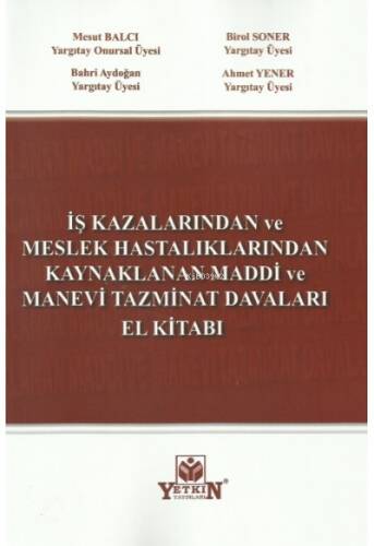 İş Kazalarında ve Meslek Hastalıklarından;;Kaynaklanan Maddi ve Manevi Tazminat Davaları El Kitabı - 1