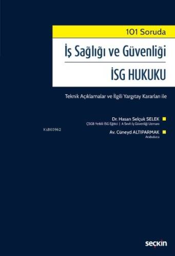 İş Sağlığı ve Güvenliği İSG Hukuku;Teknik Açıklamalar ve İlgili Yargıtay Kararları ile - 1