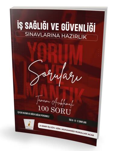 İş Sağlığı ve Güvenliği Sınavlarına Hazırlık İSG Yorum ve Mantık Soruları - 1