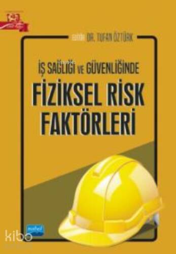 İş Sağlığı ve Güvenliğinde Fiziksel Risk Faktörleri - 1