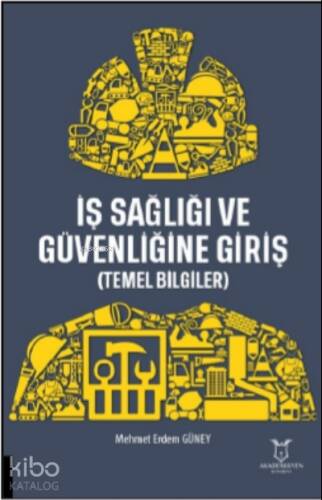 İş Sağlığı ve Güvenliğine Giriş Temel Bilgiler - 1