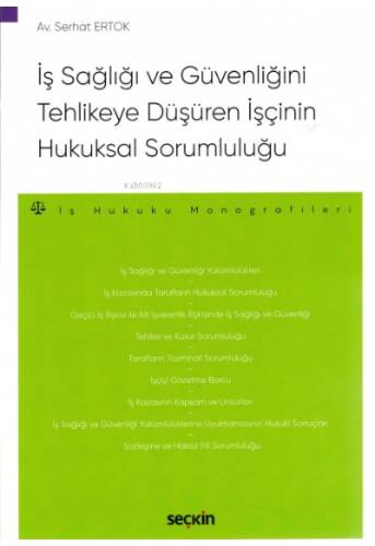 İş Sağlığı ve Güvenliğini Tehlikeye Düşüren İşçinin Hukuksal Sorumluluğu - 1