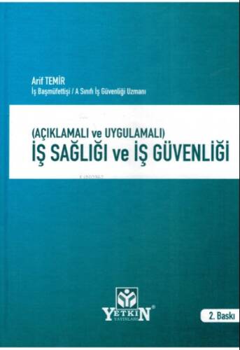 İş Sağlığı ve İş Güvenliği;(Açıklamalı ve Uygulamalı) - 1