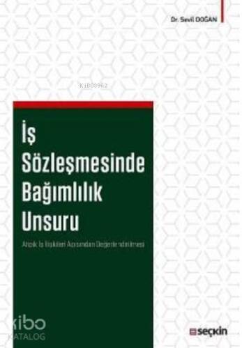 İş Sözleşmesinde Bağımlılık Unsuru - 1