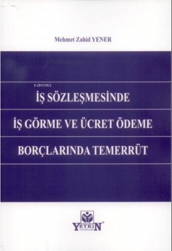 İş Sözleşmesinde İş Görme ve Ücret Ödeme Borçlarında Temerrüt - 1