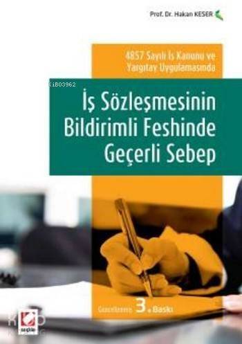 İş Sözleşmesinin Bildirimli Feshinde Geçerli Sebep; 4857 Sayılı İş Kanunu ve Yargıtay Uygulamasında - 1